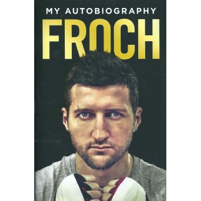 Carl Froch Signed Book (Froch: My Autobiography)